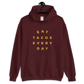 Eat Taco Every Day Pullover Hoodie